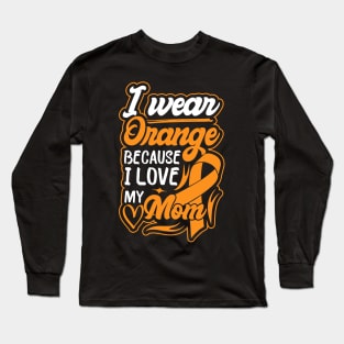 i wear orange because i love my mom For Mom For Awareness Leukemia Ribbon Long Sleeve T-Shirt
